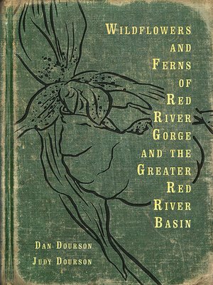 cover image of Wildflowers and Ferns of Red River Gorge and the Greater Red River Basin